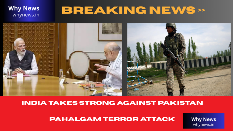 India Takes Strong Retaliatory Measures Against Pakistan Following Pahalgam Terror Attack