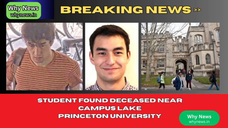 Princeton University Student Found Deceased Near Campus Lake